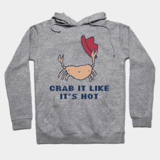 Crab It Like It's Hot Hoodie